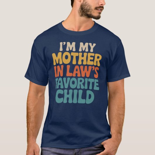 Ik ben het favoriete kind van mijn schoonmoeder Fu T-shirt (Voorkant)