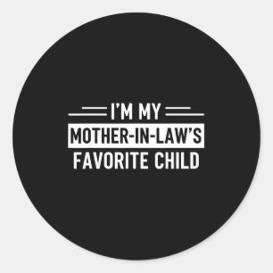 Ik ben het favoriete kind van mijn schoonmoeder Gr Ronde Sticker