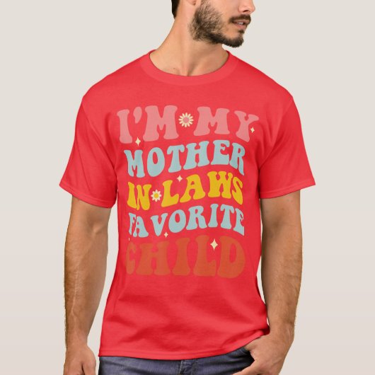 Ik ben het favoriete kind van mijn schoonmoeder Gr T-shirt (Voorkant)