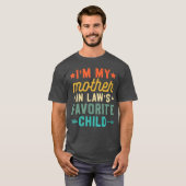 Ik ben het favoriete kind van mijn schoonmoeder Gr T-shirt (Voorkant volledig)