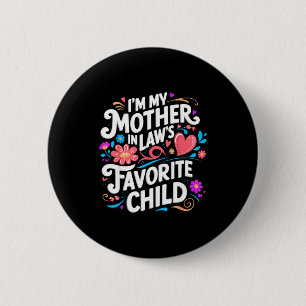Ik ben het favoriete kind van mijn schoonmoeder Le Ronde Button 5,7 Cm