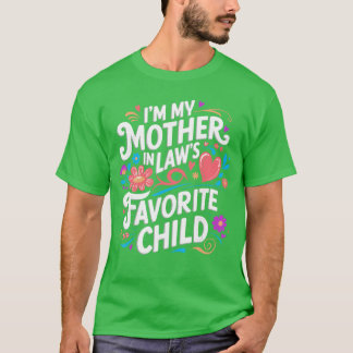 ik ben het favoriete kind van mijn schoonmoeder Ou T-shirt