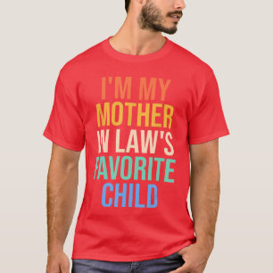 Ik ben het favoriete kind van mijn schoonmoeder vi t-shirt