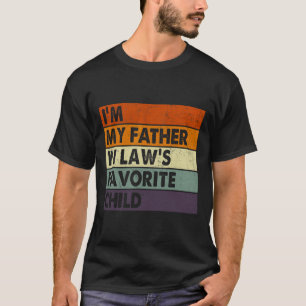 Ik ben het favoriete kind van mijn schoonvader Vad T-shirt