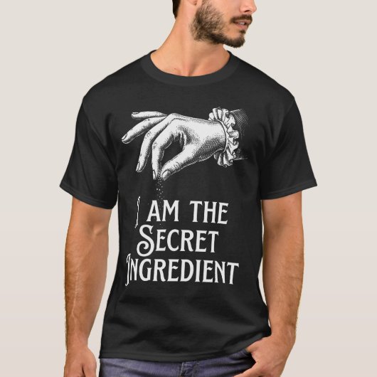 Ik Ben Het Geheime Ingrediënt Grappige Chef Koken T-shirt (Voorkant)