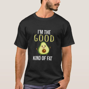 Ik ben het goede soort van vet Avocadoe Funny Wink T-shirt
