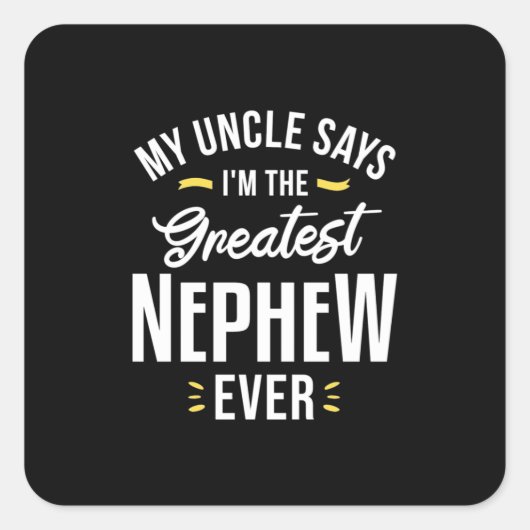 Ik ben het grootste Nephew ooit Vierkante Sticker (Voorkant)