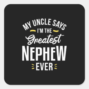 Ik ben het grootste Nephew ooit Vierkante Sticker
