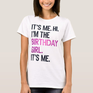 Ik ben het, Hallo, ik ben het verjaardagsmeisje, p T-shirt