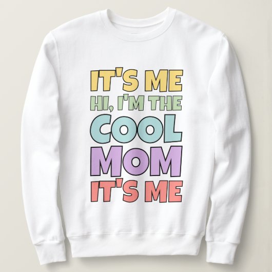 Ik ben het Hi Cool Mom Quote Kleurrijke Gift voor  Trui (Design voorkant)