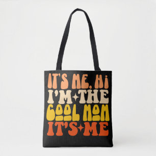 Ik ben het Hoi Ik ben de Cool Mam Het is mij Moede Tote Bag