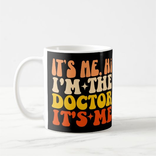 Ik ben het, hoi, ik ben de dokter, ik ben het koffiemok (Links)