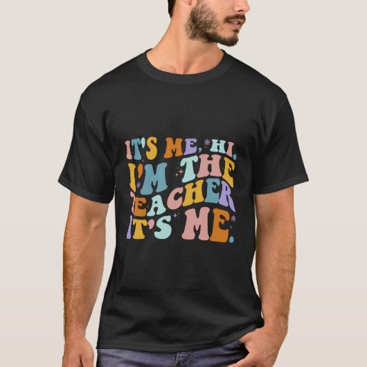 Ik ben het, hoi, ik ben de leraar, ik ben blij dat t-shirt (Voorkant)