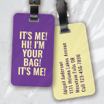 Ik ben het Hoi ik ben je tas Paarse typografie Bagagelabel<br><div class="desc">Versterk uw bagage met dit persoonlijke ontwerp dat perfect is voor reizigers</div>