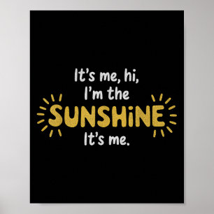 Ik ben het, ik ben de zonneschijn Schattigee posit Poster