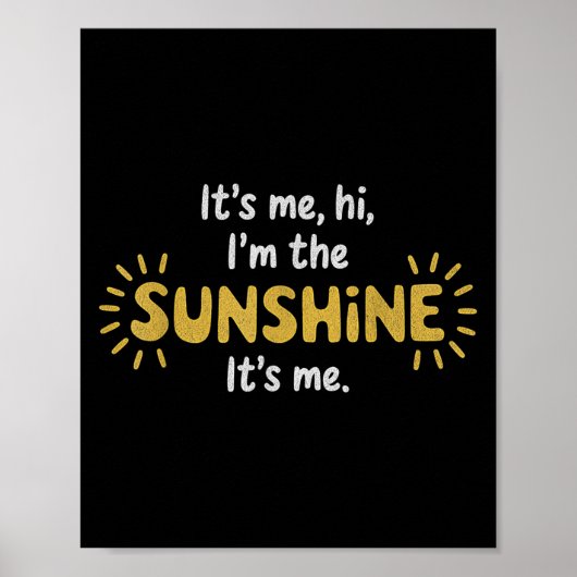 Ik ben het, ik ben de zonneschijn Schattigee posit Poster (Voorkant)