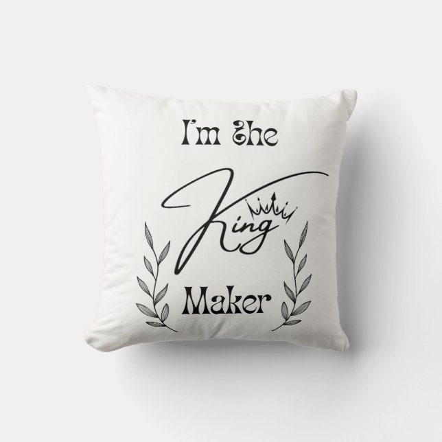 Ik ben het King Maker Sierkussen (Voorkant)