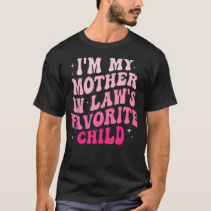 IK Ben Het Lieveling Kind Van Mijn Schoonmoeder Fa T-shirt