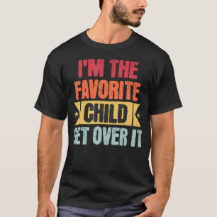 IK Ben Het Lievelingskind Kom Er Maar Overheen T-shirt