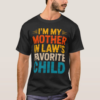 IK BEN Het Lievelingskind Van Mijn Schoonmoeder Fu T-shirt