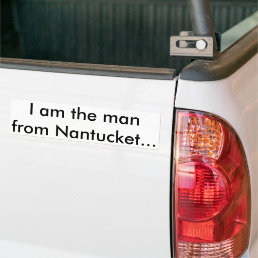 Ik ben het man uit Nantucket Bumpersticker (Op Truck)