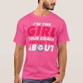 Ik ben het meisje dat je coach je heeft gewaarschu t-shirt (Voorkant)