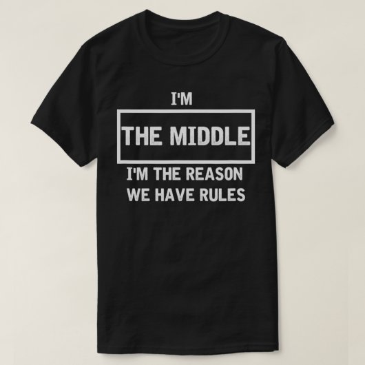 IK BEN HET MIDDEN KIND IK BEN DE REDEN DAT WE REGE T-SHIRT (Design voorkant)