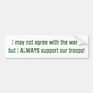 Ik ben het misschien niet eens met de oorlog, maar bumpersticker