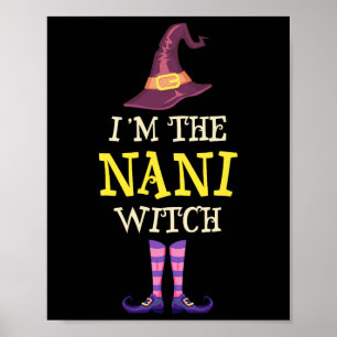Ik ben het Nani heksenkostuum Halloween Funny Witc Poster