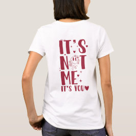 Ik ben het niet, het is jouw T-shirt
