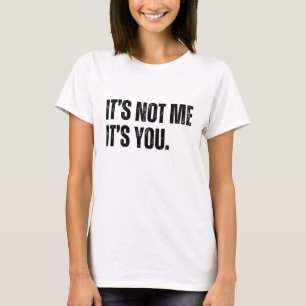 Ik ben het niet, jij bent het. t-shirt
