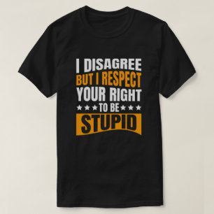 Ik ben het oneens Funny Sarcastic Message T-Shir T-shirt