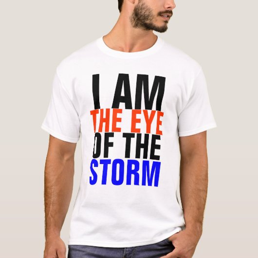 Ik ben het oog van het storm t-shirt (Voorkant)