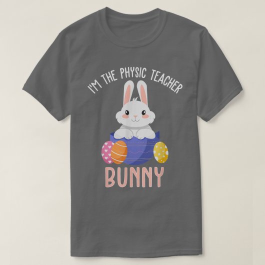 Ik ben het Physic Teacher Bunny Easter Day Rabbit T-shirt (Design voorkant)