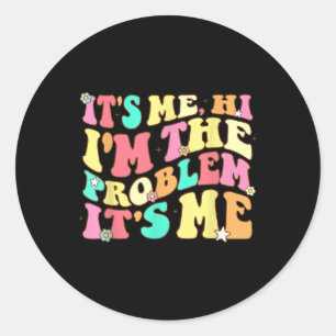 Ik ben het probleem dat ik  ben. ronde sticker