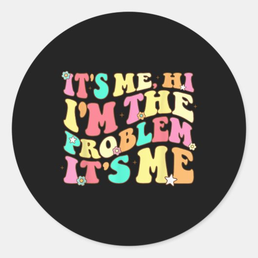 Ik ben het probleem dat ik  ben. ronde sticker (Voorkant)