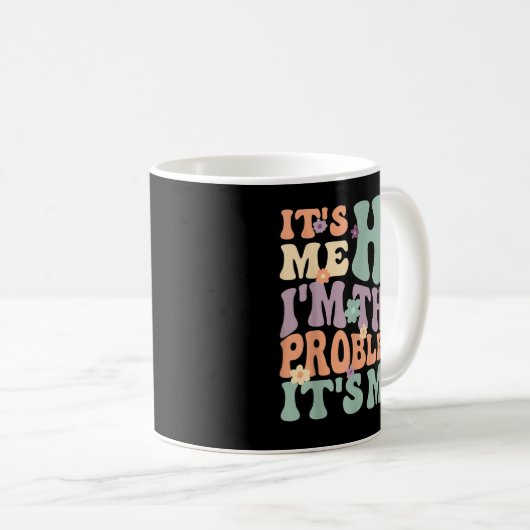 Ik ben het probleem dat ik heb. koffiemok (Voorkant rechts)