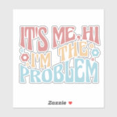 IK BEN HET PROBLEEM GROOOVY QUOTE. STICKER (Vel)