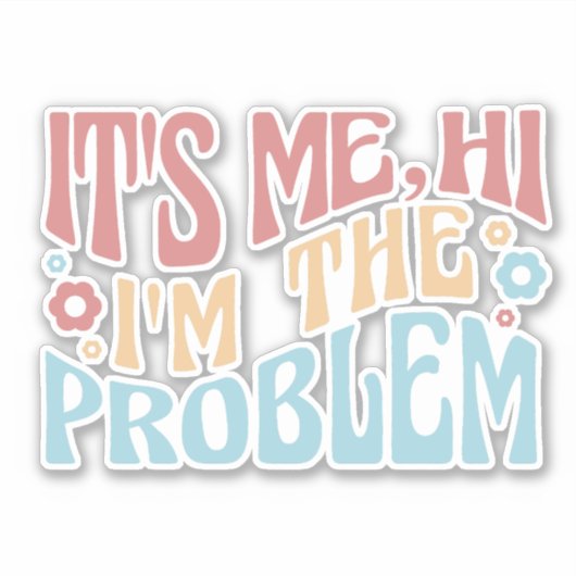 IK BEN HET PROBLEEM GROOOVY QUOTE. STICKER (Voorkant)