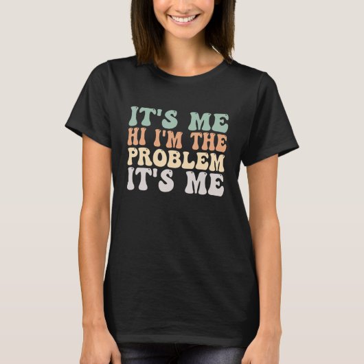 Ik ben het probleem met mij 1 t-shirt (Voorkant)