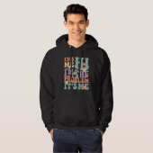 Ik ben het probleem van mijn me_2. hoodie (Voorkant volledig)