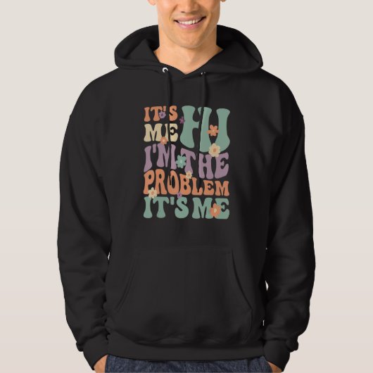 Ik ben het probleem van mijn me_2. hoodie (Voorkant)
