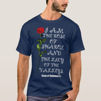 Ik ben het Roos van Sharon en Lily van de Valley C T-shirt