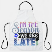 Ik ben het seizoen dat we laat zijn schort (Voorkant)