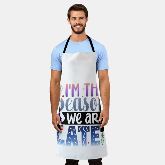 Ik ben het seizoen dat we laat zijn schort (Gedragen)