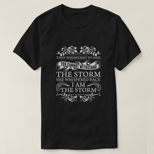 Ik ben het Storm dat ze terugdraaide T-shirt (Design voorkant)