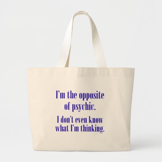 Ik ben het tegenovergestelde van psychisch grote tote bag (Voorkant)