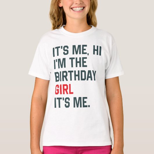 Ik ben het Verjaardagsmeisje Het is Me Girl's Big T-shirt (Voorkant)