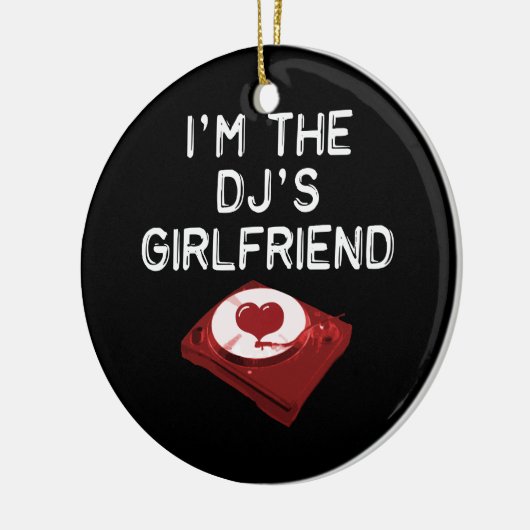 Ik ben het Vriendin van de DJ Keramisch Ornament (Links)