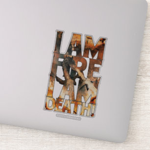Ik ben het vuur dat ik dood ben. sticker